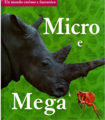 Micro e Mega: Un mondo curioso e fantastico