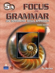 Focus on Grammar: An Integrated Skills Approach