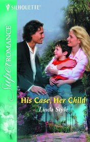 His Case, Her Child: Cold Cases: L.A. (Harlequin Superromance No. 1281)