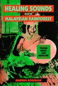 Healing Sounds from the Malaysian Rainforest: Temiar Music and Medicine (Comparative Studies of Health Systems and Medical Care, Vol 28)