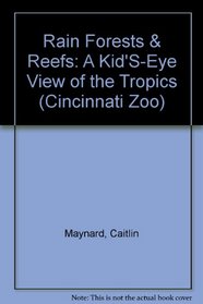 Rain Forests & Reefs: A Kid'S-Eye View of the Tropics (Cincinnati Zoo)