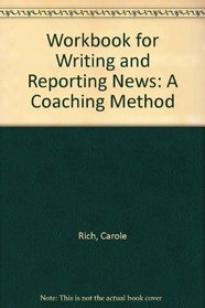 Workbook for Writing and Reporting News: A Coaching Method