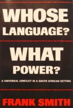 Whose Language? What Power?: A Universal Conflict in a South African Setting
