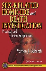 Sex-Related Homicide and Death Investigation: Practical and Clinical Perspectives