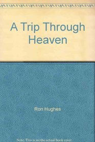 A Trip Through Heaven