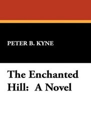 The Enchanted Hill: A Novel