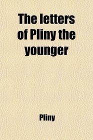 The letters of Pliny the younger