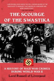 The Scourg of the Swastika: A History of Nazi War Crimes During World War II