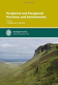 Periglacial and Paraglacial Processes and Environments (Geological Society Special Publication)