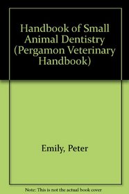 Handbook of Small Animal Dentistry (Pergamon Veterinary Handbook Series)