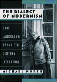 The Dialect of Modernism: Race, Language, and Twentieth-Century Literature (Race and American Culture)