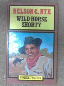 Wild Horse Shorty (Lythway Book)