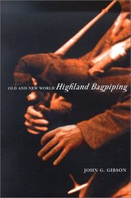 Old and New World Highland Bagpiping (McGill-Queen's Studies in Ethnic History)