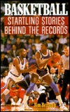 Basketball: Startling Stories Behind the Records