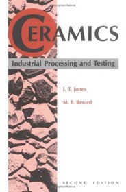 Ceramics: Industrial Processing and Testing