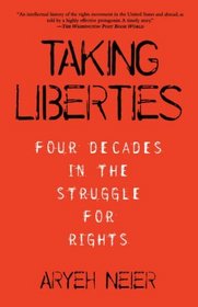Taking Liberties: Four Decades in The Struggle for Rights