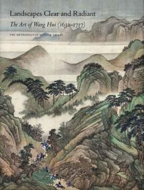 Landscapes Clear and Radiant: The Art of Wang Hui (1632-1717)