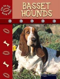 Basset Hounds (Eye to Eye With Dogs)