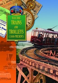 Electric Trains and Trolleys (1880-1920) (The Railroad in America History)