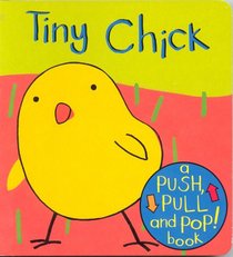 Tiny Chick (Push, Pull & Pop)
