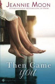 Then Came You (Compass Cove)