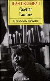 Guetter l'aurore (French Edition)