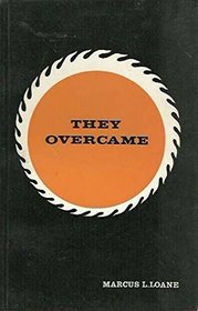 They overcame;: An exposition of the first three chapters in the Revelation of St. John the Divine