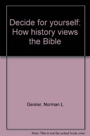 Decide for yourself: How history views the Bible