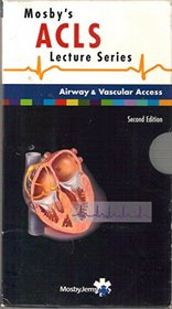 Airway Management And Vascular Access (Mosby's ACLS Lecture)