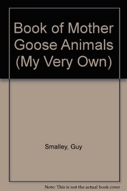 Book of Mother Goose Animals (My Very Own)