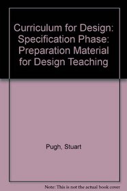 Curriculum for Design: Specification Phase: Preparation Material for Design Teaching