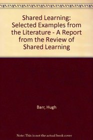 Shared Learning: Selected Examples from the Literature - A Report from the Review of Shared Learning
