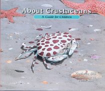 About Crustaceans: A Guide for Children (About)