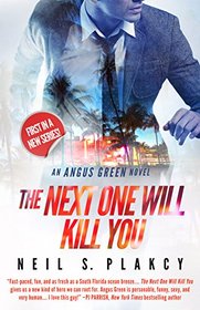 The Next One Will Kill You (Angus Green, Bk 1)