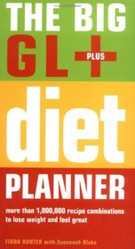 The Big GL+ Diet Planner: More Than 1,000,000 Recipes Combinations to Lose Weight and Feel Great