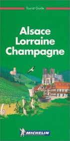 Michelin THE GREEN GUIDE Alsace Lorraine Champagne, 1e (THE GREEN GUIDE)