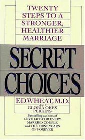 Secret Choices: Twenty Steps to a Stronger, Healthier Marriage