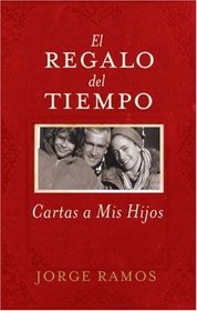 El Regalo del Tiempo: Cartas a Mis Hijos