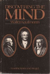 Discovering the Mind: Goethe, Kant, and Hegel