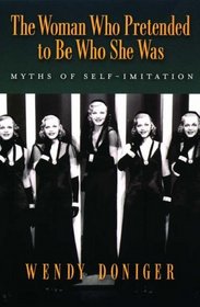The Woman Who Pretended to Be Who She Was: Myths of Self-Imitation