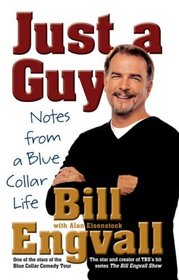 Just a Guy: Notes from a Blue Collar Life
