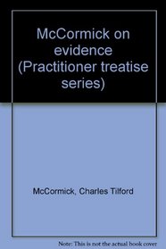 McCormick on evidence (Practitioner treatise series)