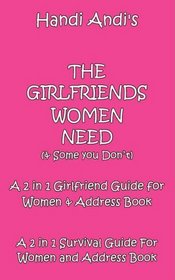 THE GIRLFRIENDS YOU NEED AND SOME YOU DONT