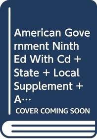 American Government Ninth Edition With Cd And State And Local Supplement And  American Politics Fifth Edition