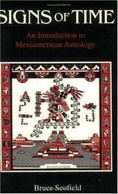Signs of Time: An Introduction to Mesoamerican Astrology