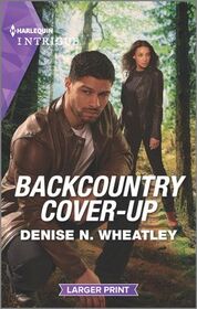 Backcountry Cover-Up (Harlequin Intrigue, No 2114) (Larger Print)