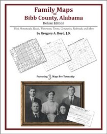 Family Maps of Bibb County, Alabama, Deluxe Edition