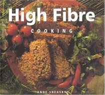 High Fibre Cooking (Healthy Life (Southwater))