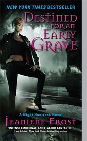 Destined For An Early Grave (Night Huntress, Bk 4)