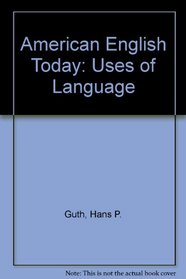 American English Today: Uses of Language (His American English today ; [5])